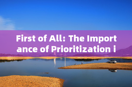 First of All: The Importance of Prioritization in Achieving Success